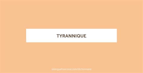 tyrannique mots flchs|TYRANNIE